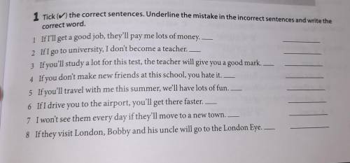 Write the words in correct sentences. Tick the correct sentences. Underline the correct Word. Tick the correct sentences underline the mistake in the Incorrect sentence. Tick the correct sentences underline the mistake in the Incorrect sentence весь тест.